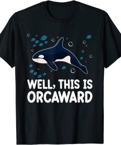 This Is Orcaward Orca Mammal Whale Sea T-Shirt