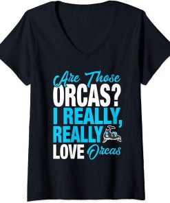 Womens Funny Orca Lover - I Really Love Orcas V-Neck T-Shirt