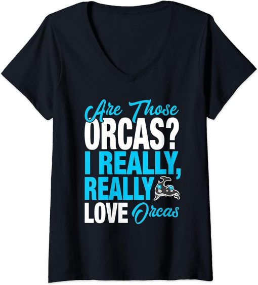 Womens Funny Orca Lover - I Really Love Orcas V-Neck T-Shirt