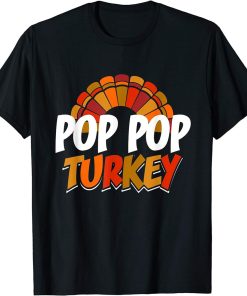 Pop Pop Turkey Thanksgiving Funny Matching Family T-Shirt